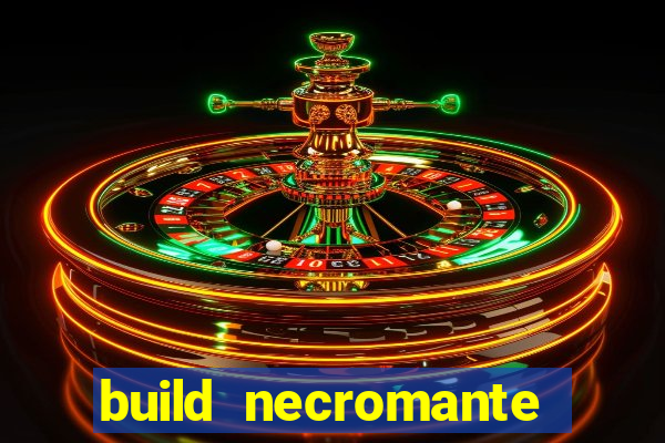 build necromante diablo 4